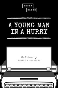 A Young Man in a Hurry - Robert W. Chambers - E-Book