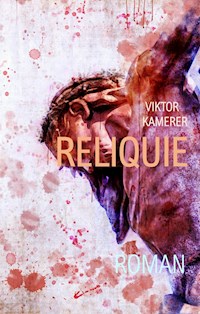 Reliquie - Viktor Kamerer - E-Book
