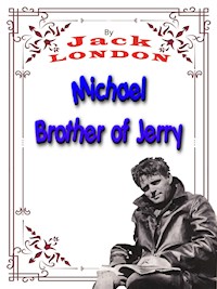 Michael, Brother of Jerry - Jack London - E-Book