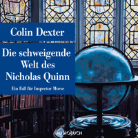 Die schweigende Welt des Nicholas Quinn - Ein Fall für Inspector Morse - Colin Dexter - Hörbuch