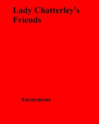 Lady Chatterley's Friends - anonymous - E-Book