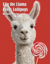 Lila the Llama Loves Lollipops - Kelly Johnson - E-Book