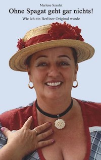 Ohne Spagat geht gar nichts! - Marlene Szaulat - E-Book