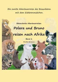 Polara und Bruno reisen nach Afrika - Bilderbuch - Monika Bonanno - E-Book