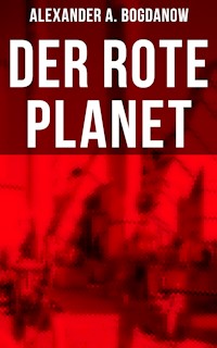 Der rote Planet - Alexander A. Bogdanow - E-Book