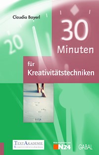 30 Minuten für Kreativitätstechniken - Claudia Bayerl - E-Book