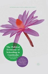 The Political Economy of Schooling in Cambodia -  - E-Book