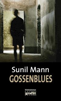 Gossenblues - Sunil Mann - E-Book