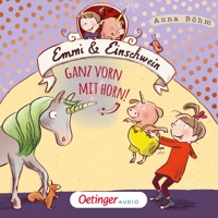 Emmi & Einschwein 3. Ganz vorn mit Horn! - Anna Böhm - Hörbuch