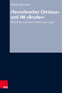 "Terrorbrecher Christus" und IM "Bruder" - Martin Naumann - E-Book