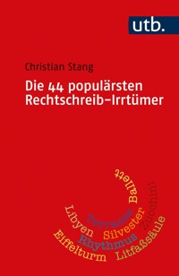 Die 44 populärsten Rechtschreib-Irrtümer - Christian Stang - E-Book