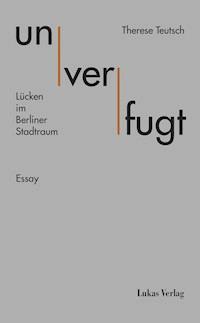 unverfugt - Therese Teutsch - E-Book