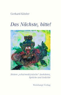 Das Nächste, bitte! - Gerhard Kitzler - E-Book