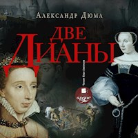 Две Дианы - Александр Дюма - Hörbuch