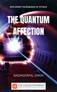 The Quantum Affection - Naginderpal Singh - E-Book
