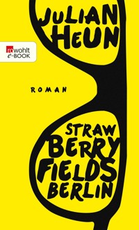 Strawberry Fields Berlin - Julian Heun - E-Book