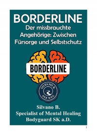 Borderline – Der missbrauchte Angehörige - Silvano B - E-Book
