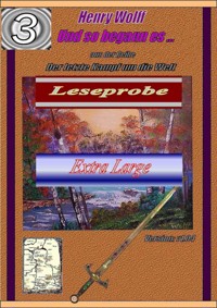 Und so begann es ...  Leseprobe XXL - Henry Wolff - kostenlos E-Book