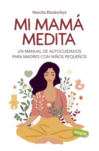 Mi mamá medita - Masha Blankschyn - E-Book