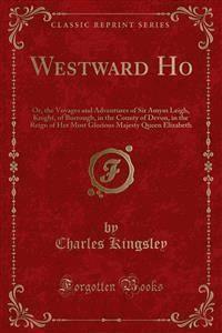 Westward Ho - Charles Kingsley - E-Book