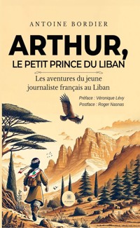 Arthur, le petit prince du Liban - Antoine Bordier - E-Book