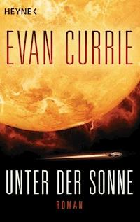 Unter der Sonne - Evan Currie - E-Book