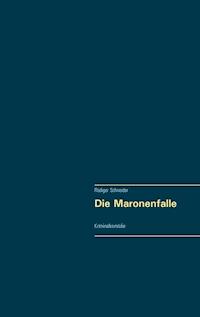 Die Maronenfalle - Rüdiger Schneider - E-Book