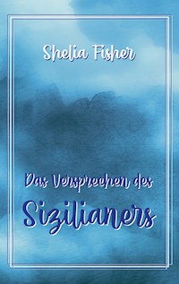 Das Versprechen des Sizilianers - Shelia Fisher - E-Book