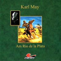 Karl May, Am Rio de la Plata - Karl May - Hörbuch