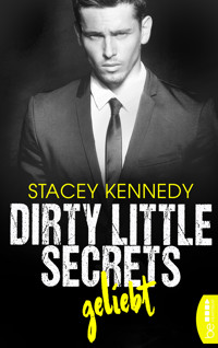 Dirty Little Secrets – Geliebt - Stacey Kennedy - E-Book