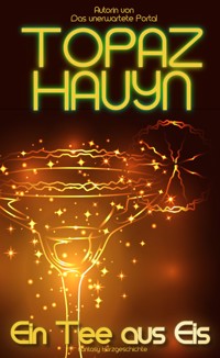 Ein Tee aus Eis - Topaz Hauyn - E-Book