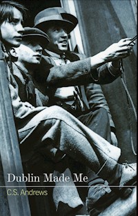 Dublin Made Me - C.S. Andrews - E-Book