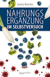 Nahrungsergänzung im Selbstversuch - Lorenz Borsche - E-Book