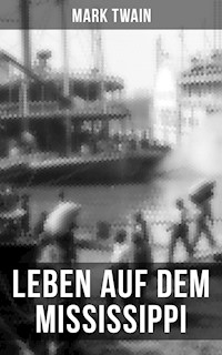 Mark Twain: Leben auf dem Mississippi - Mark Twain - E-Book
