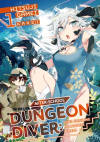 After-School Dungeon Diver: Level Grinding in Another World Volume 1 - Hitsuji Gamei - E-Book