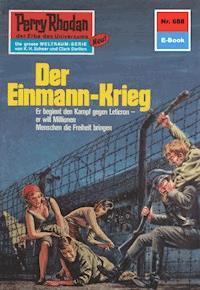Perry Rhodan 688: Der Einmann-Krieg - H.G. Francis - E-Book