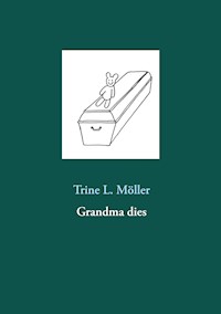 Grandma dies - Trine L. Möller - E-Book