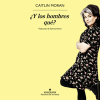 ¿Y los hombres qué? - Caitlin Moran - Hörbuch