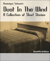 Dust In The Wind - Dominique Schwartz - E-Book