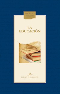 La educación - Elena G. De White - E-Book