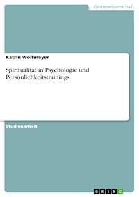 Spiritualität in Psychologie und Persönlichkeitstrainings - Katrin Wolfmeyer - E-Book