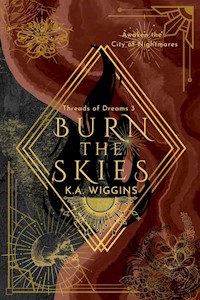 Burn the Skies - K.A. Wiggins - E-Book