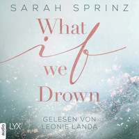 What if we Drown - What-If-Trilogie, Teil 1 (Ungekürzt) - Sarah Sprinz - Hörbuch