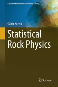 Statistical Rock Physics - Gabor Korvin - E-Book