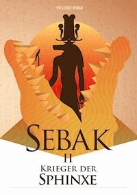 Sebak II. - Krieger der Sphinxe - G. Voigt - E-Book