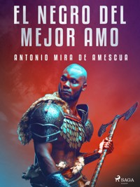 El negro del mejor amo - Antonio Mira de Amescua - E-Book