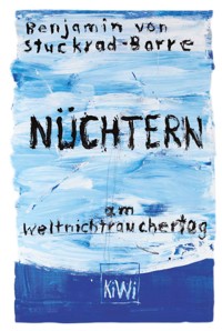 Nüchtern am Weltnichtrauchertag - Benjamin von Stuckrad-Barre - E-Book