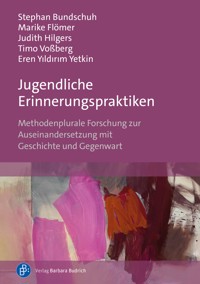 Jugendliche Erinnerungspraktiken - Stephan Bundschuh - kostenlos E-Book