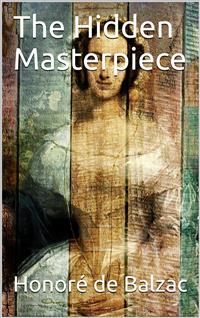 The Hidden Masterpiece - Honore de Balzac - E-Book