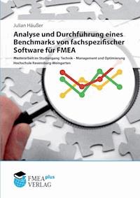 Analyse und Durchführung eines Benchmarks von fachspezifischer Software für FMEA - Julian Häußer - E-Book